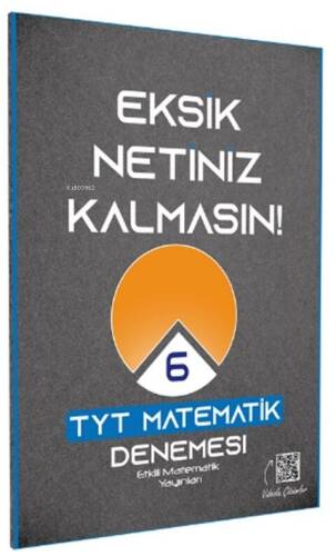 Etkili Matematik Yayınları TYT Etkili Matematik Eksik Netiniz Kalmasın 6 Deneme - 1