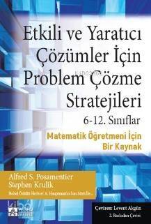 Etkili ve Yaratıcı Çözümler İçin Problem Çözme Stratejileri 6-12. Sınıflar; Matematik Öğretmeni İçin Bir Kaynak - 1