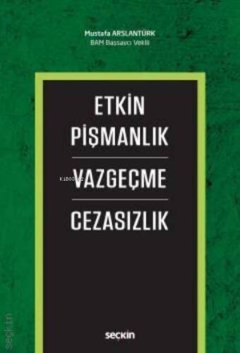 Etkin Pişmanlık – Vazgeçme – Cezasızlık - 1