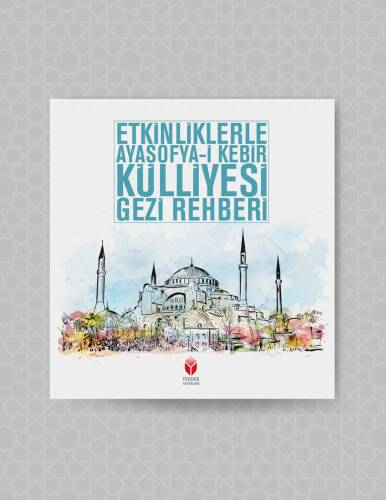 Etkinliklerle Ayasofya-i Kebir Külliyesi Gezi Rehberi - 1