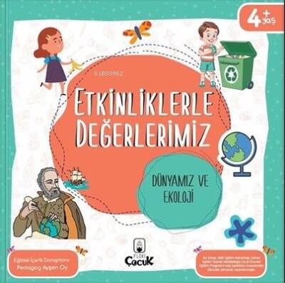 Etkinliklerle Değerlerimiz - Dünyamız Ve Ekoloji - 1