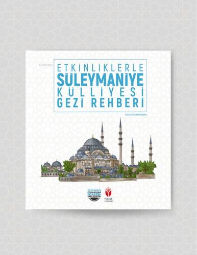 Etkinliklerle Süleymaniye Külliyesi Gezi Rehberi - 1