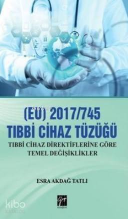 (EU) 2017/745 Tıbbi Cihaz Tüzüğü; Tıbbi Cihaz Direktiflerine Göre Temel Değişiklikler - 1