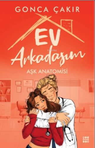 Ev Arkadaşım ;Aşk Anatomisi - 1