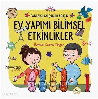 Ev Yapımı Bilimsel Etkinlikler - Canı Sıkılan Çocuklar İçin - 1