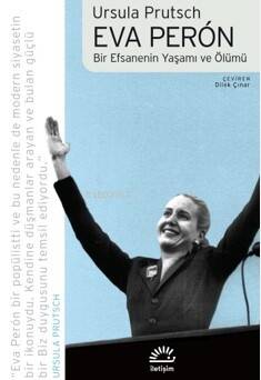 Eva Perón;Bir Efsanenin Yaşamı ve Ölümü - 1