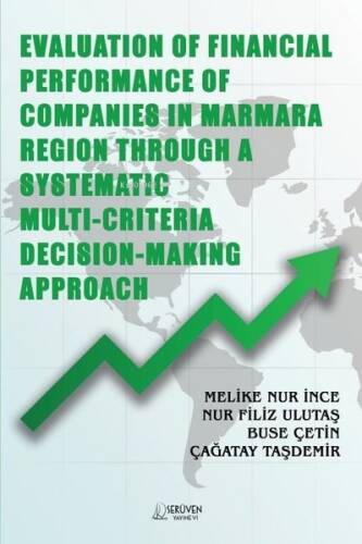 Evaluation of Financial Performance of Companies in Marmara Region Through A Systematic Multi Criter - 1