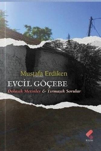 Evcil Göçebe - Dolaşık Metinler & Tırmaşık Sorular - 1