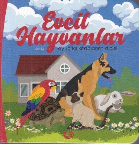 Evcil Hayvanlar - Avuç İçi Kitaplarım Dizisi - 1