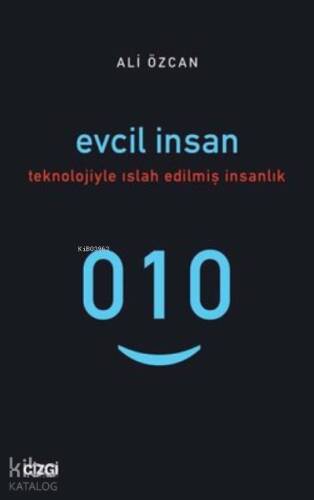 Evcil İnsan Teknolojiyle Islah Edilmiş İnsanlık - 1