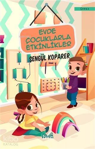 Evde Çocuklarla Etkinlikler - 1