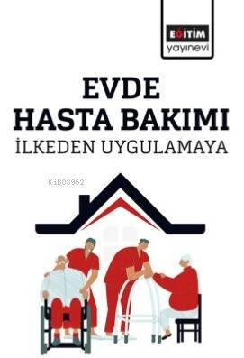 Evde Hasta Bakımı ; İlkeden Uygulamaya - 1