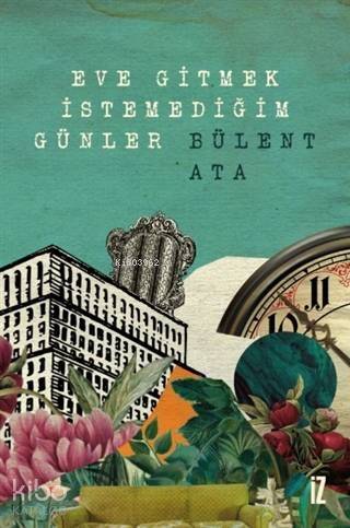 Eve Gitmek İstemediğim Günler - 1