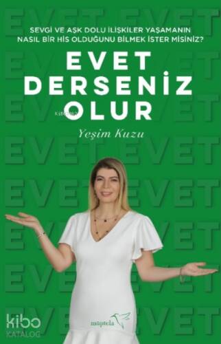 Evet Derseniz Olur;Sevgi ve Aşk Dolu İlişkiler Yaşamanın Nasıl Bir His Olduğunu Bilmek İster misiniz? - 1