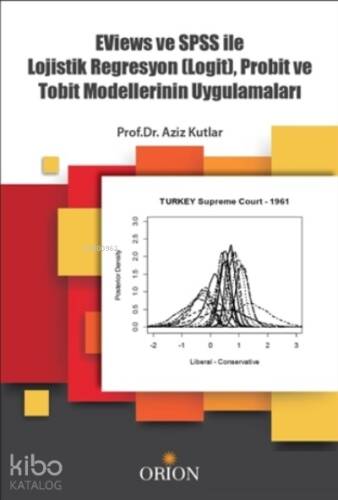 Eviews ve SPSS ile Lojistik Regrasyon (Logit), Probit ve Tobit Modellerinin Uygulamaları - 1