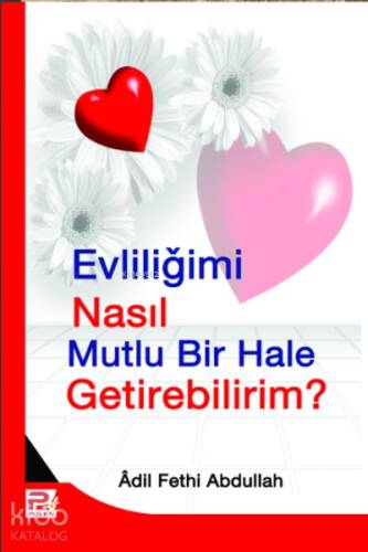 Evliliğimi Nasıl Mutlu Bir Hale Getirebilirim? - 1