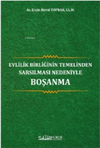 Evlilik Birliğinin Temelinden Sarsılması Nedeniyle Boşanma - 1