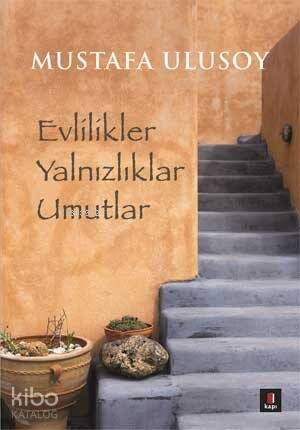 Evlilikler Yalnızlıklar Umutlar - 1