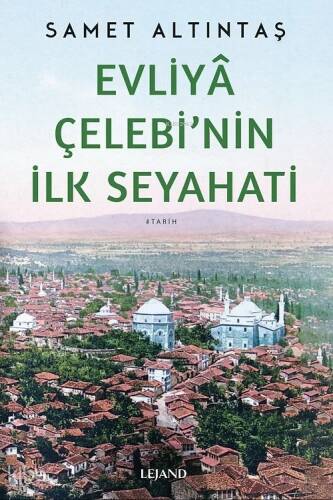 Evliyâ Çelebi'nin İlk Seyahati - 1