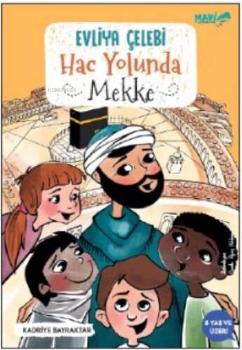 Evliya Çelebi Hac Yolunda Mekke - 1