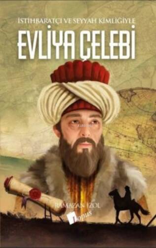 Evliya Çelebi - İstihbaratçı ve Seyyah Kimliğiyle - 1