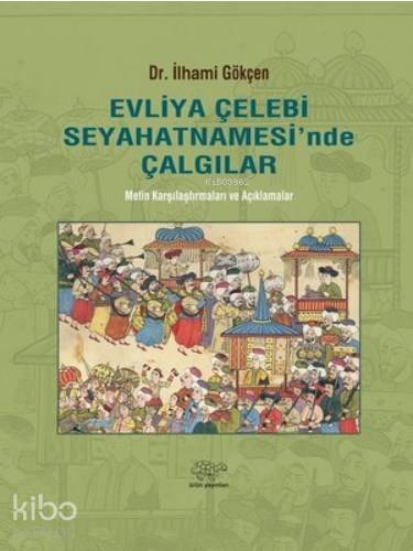 Evliya Çelebi Seyahatnamesi'nde Çalgılar Metin Karşılaştırmaları ve Açıklamalar - 1