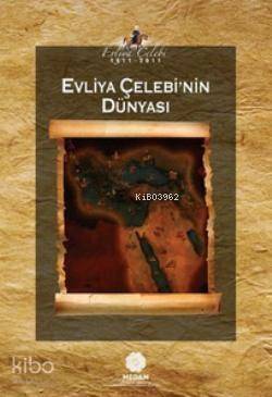 Evliya Çelebi'nin Dünyası - 1