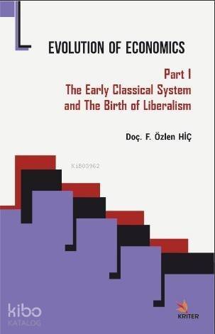 Evolution of Economics; Part 1: The Early Classical System and The Birth of Liberalism - 1