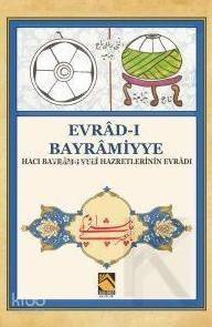 Evrâd-ı Bayrâmiyye; Hacı Bayrâm-ı Veli Hazretlerinin Evradı - 1