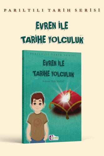 Evren İle Tarihe Yolculuk;Parıltılı Tarih Serisi - 1