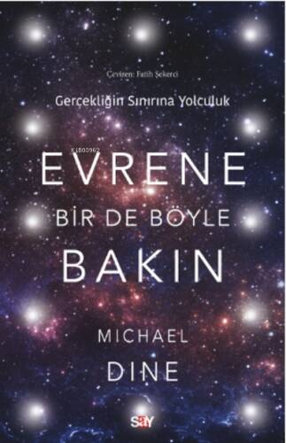 Evrene Bir De Böyle Bakın;Gerçekliğin Sınırına Yolculuk - 1