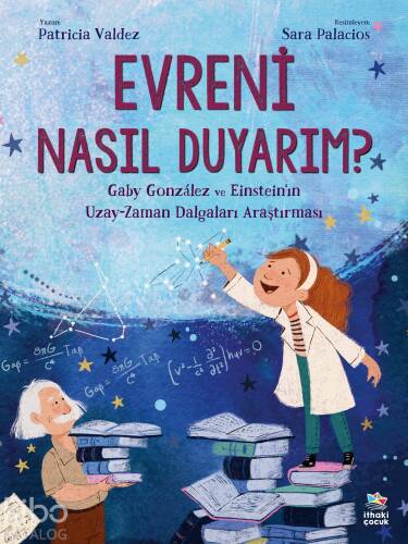 Evreni Nasıl Duyarım? - Gaby González ve Einstein’ın Uzay-Zaman Dalgaları Araştırması - 1