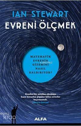 Evreni Ölçmek; Matematik Evrenin Gizemini Nasıl Kaldırıyor? - 1