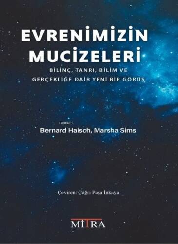 Evrenimizin Mucizeleri;Bilinç, Tanrı, Bilim ve Gerçekliğe Dair Yeni Bir Görüş - 1