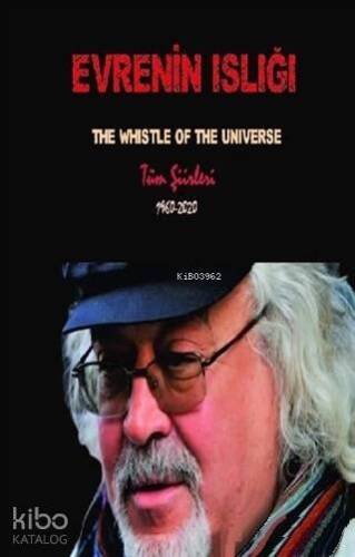 Evrenin Islığı; The Whistle Of The Universe - Tüm Şiirleri 1960-2020 - 1