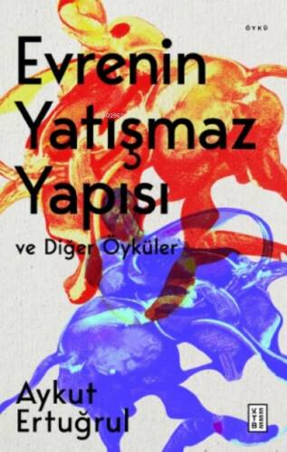 Evrenin Yatışmaz Yapısı ve Diğer Öyküler - 1