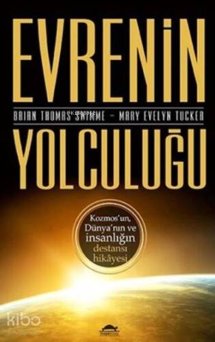 Evrenin Yolculuğu; Kozmos'un, Dünya'nın ve İnsanlığın Destansı Hikayesi - 1