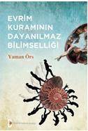 Evrim Kuramının Dayanılmaz Bilimselliği - 1