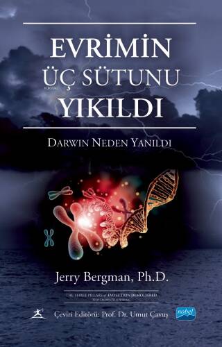 Evrimin Üç Sütunu Darwin Neden Yanıldı;The Three Pillars of Evolution Demolished Why Darwin was Wrong - 1