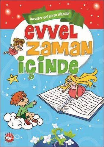 Evvel Zaman İçinde (Ciltli); Karakter Geliştiren Masallar - 1