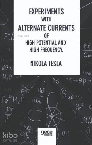 Experiments With Alternate Currents Of High Potential And High Frequency - 1