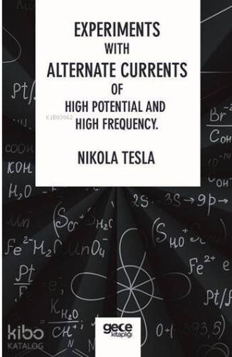 Experiments With Alternate Currents Of High Potential And High Frequency - 1