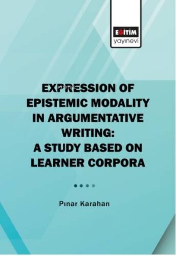 Expression Of Epistemic Modality In Argumentative Writing: - 1