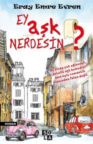 Ey Aşk Nerdesin ?; Bu Kitap Çok Eglenceli - 1