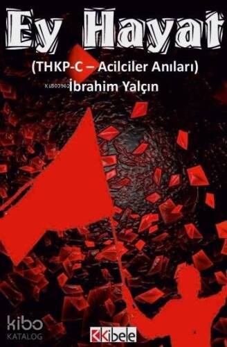 Ey Hayat THKP-C - Acilciler Anıları - 1