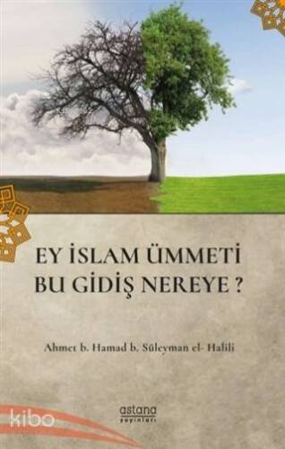 Ey İslam Ümmeti Bu Gidiş Nereye? - 1