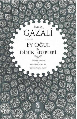 Ey Oğul - Dinin Edepleri; Eyyuhe'l-Veled - El-Edebu Fi'd-Din - 1