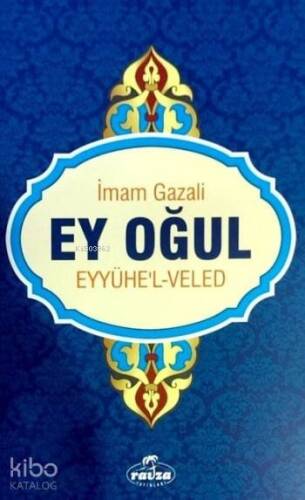 Ey Oğul; Eyyühe-l Veled - 1