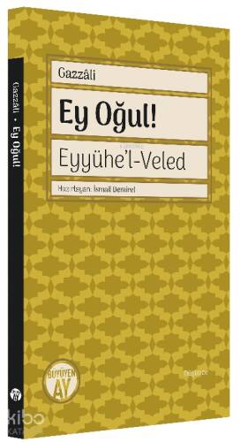 Ey Oğul! - Eyyühe’l-Veled - 1