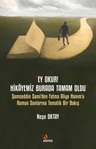 Ey Okur! Hikâyemiz Burada Tamam Oldu;Şemseddin Sami’den Fatma Aliye Hanım’a Roman Sonlarına Tematik Bir Bakış - 1